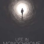 Life in Monochrome, poetry and prose