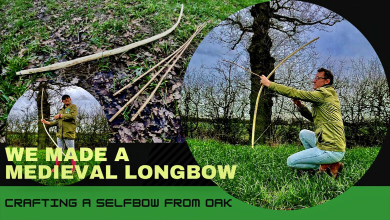 We made a Medieval Longbow / Selfbow Crafted from Oak Sourced From English Woodland