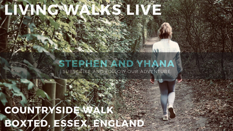 Living Walks Live | Countryside Walk | Boxted, Essex, England Stephen and Yhana | Living Walks 1