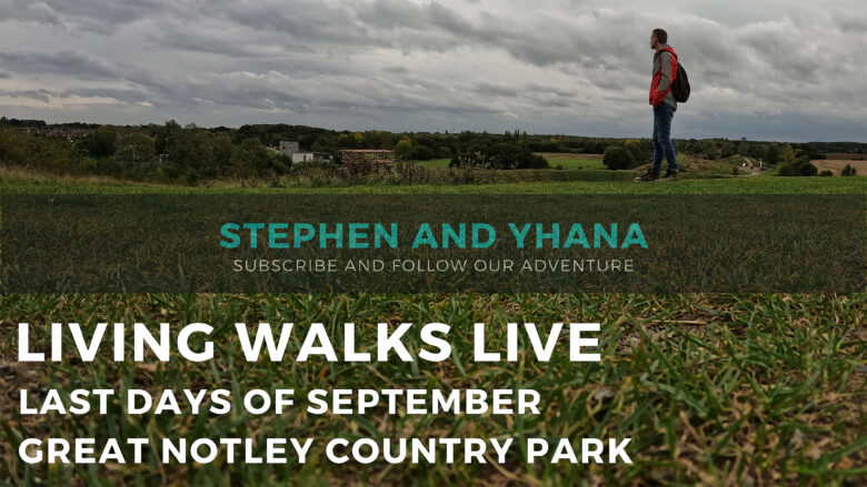 Great Notley Country Park | The Last Days of September | Virtual Living Walks