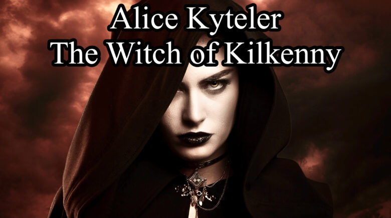 Alice Kyteler - The Witch Of Kilkenny
