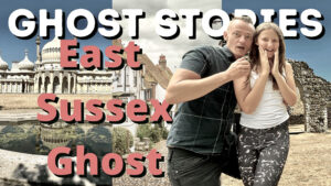 Ghost Stories From Rye, Hastings and Brighton, East Sussex